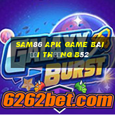 Sam86 Apk Game Bài Đổi Thưởng B52