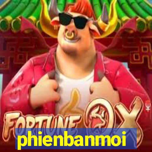 phienbanmoi