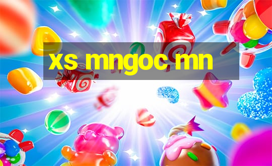 xs mngoc mn