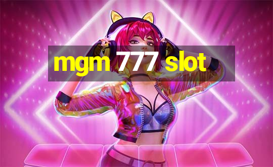 mgm 777 slot