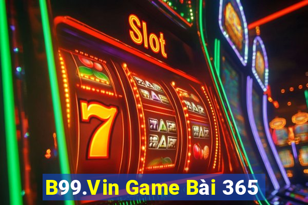 B99.Vin Game Bài 365