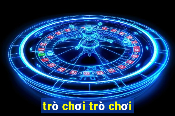 trò chơi trò chơi