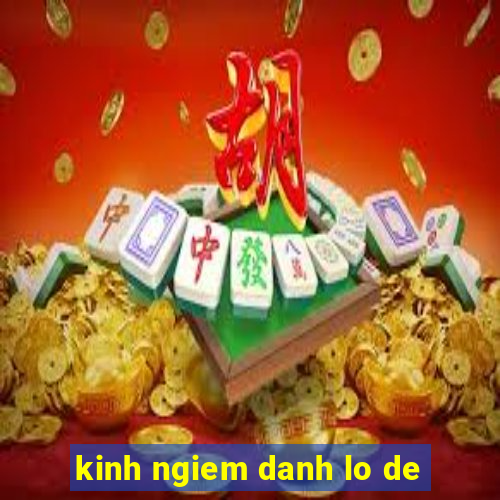 kinh ngiem danh lo de