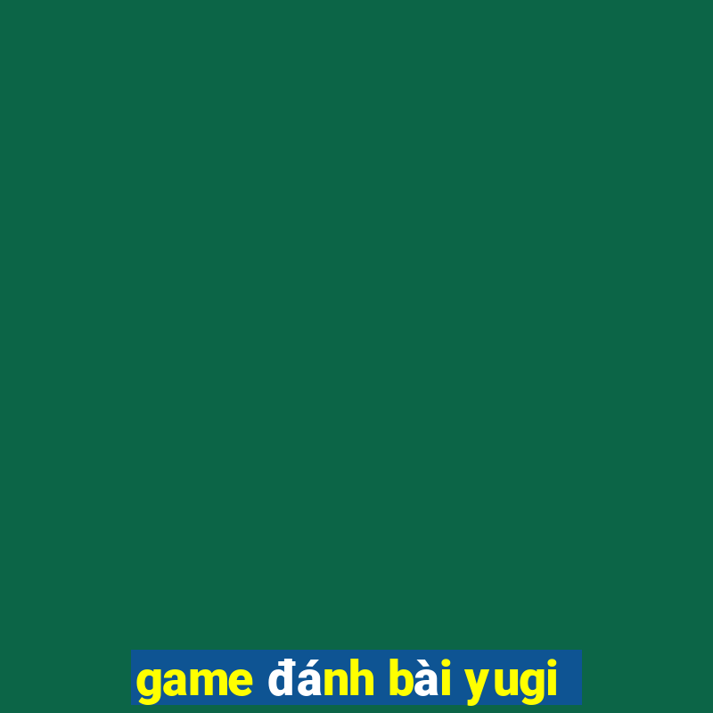 game danh bai yugi