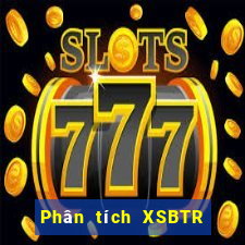 Phân tích XSBTR ngày 29