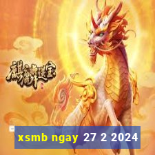 xsmb ngay 27 2 2024