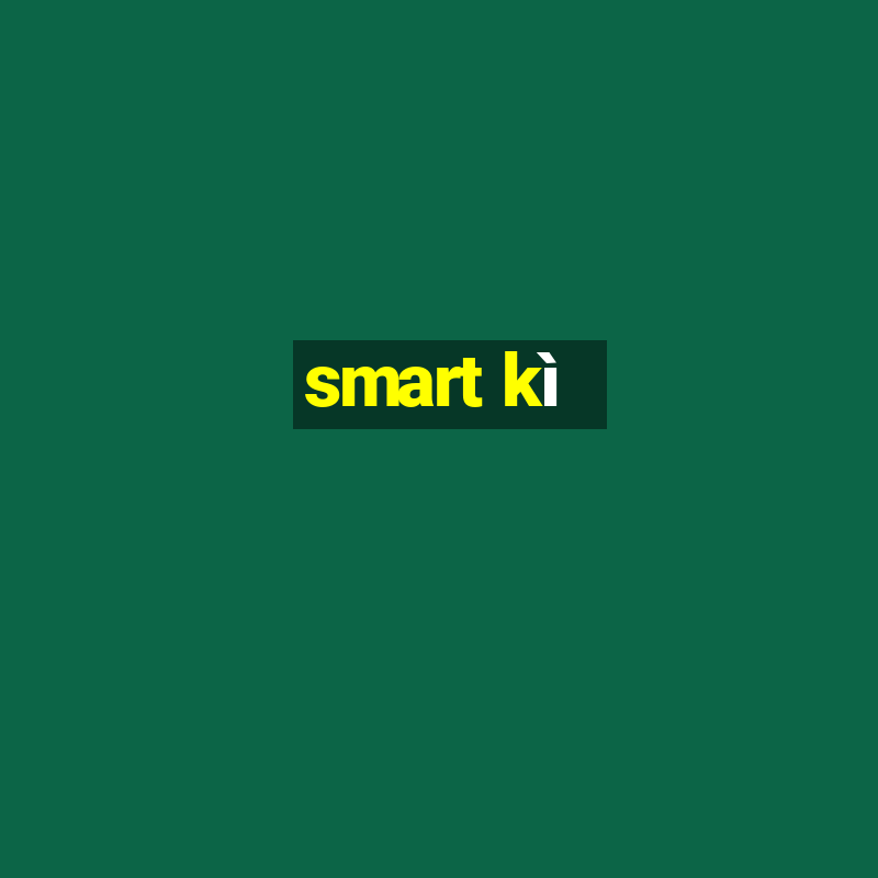 smart kì