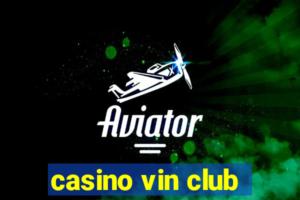 casino vin club