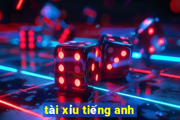 tài xỉu tiếng anh