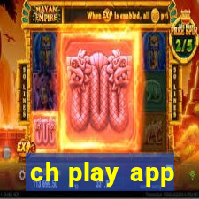 ch play app