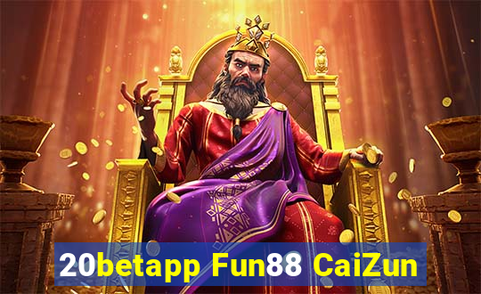 20betapp Fun88 CaiZun