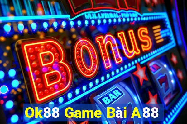 Ok88 Game Bài A88