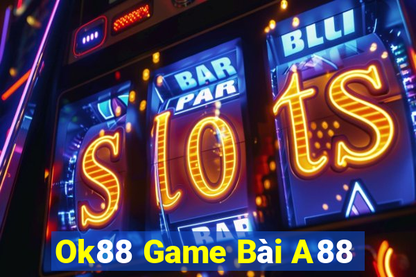 Ok88 Game Bài A88