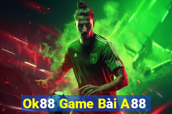 Ok88 Game Bài A88