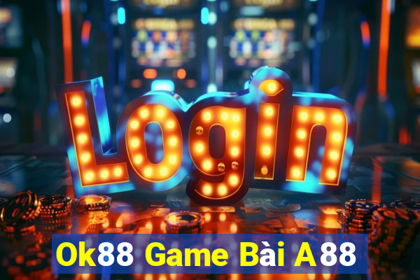 Ok88 Game Bài A88