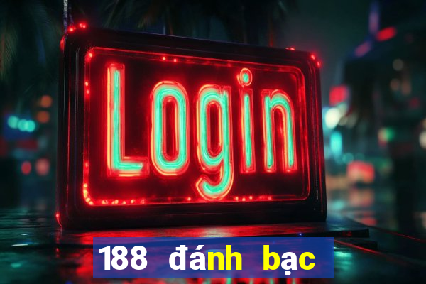 188 đánh bạc Đăng nhập