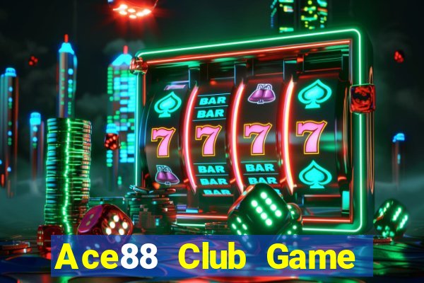 Ace88 Club Game Bài Ăn Tiền Uy Tín