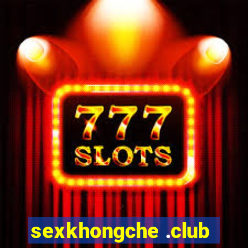 sexkhongche .club