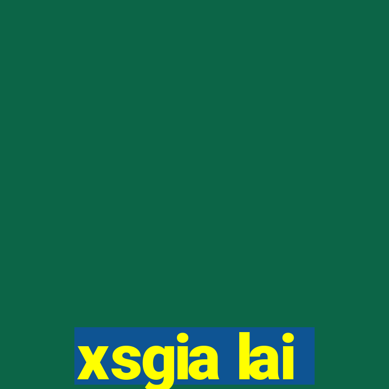 xsgia lai