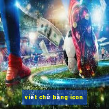 viết chữ bằng icon