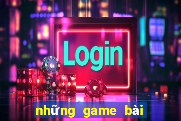 những game bài uy tín