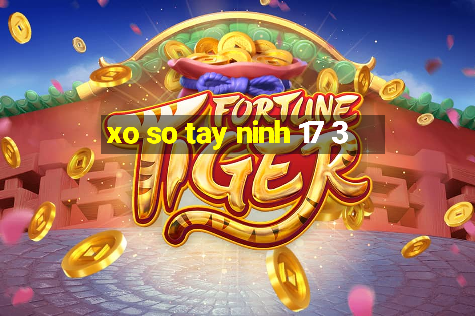 xo so tay ninh 17 3