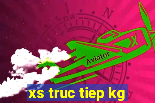 xs truc tiep kg