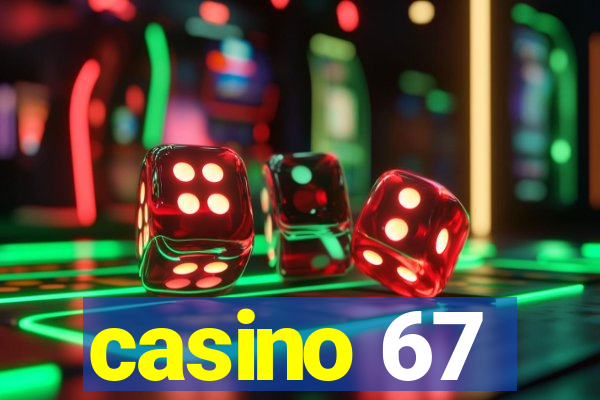 casino 67