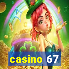 casino 67