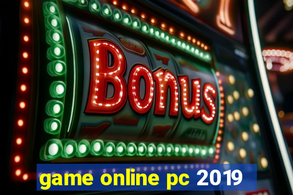 game online pc 2019