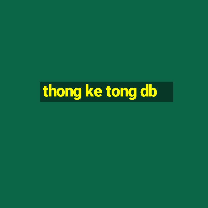 thong ke tong db