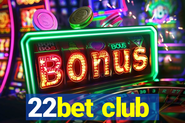 22bet club