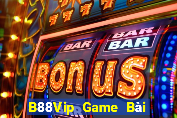 B88Vip Game Bài Đổi Thưởng Uy Tín