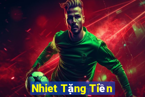 Nhiet Tặng Tiền