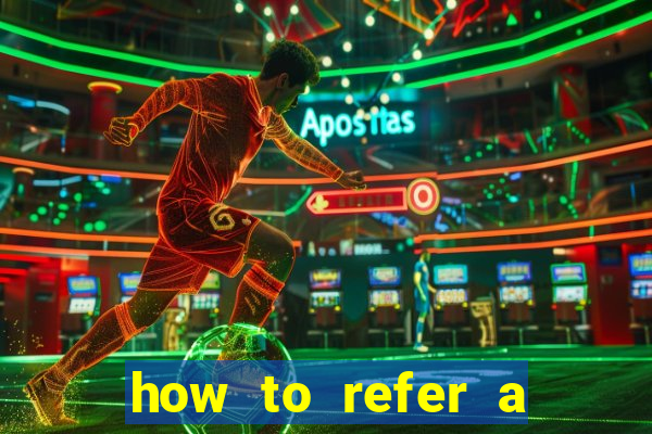 how to refer a friend in dafabet