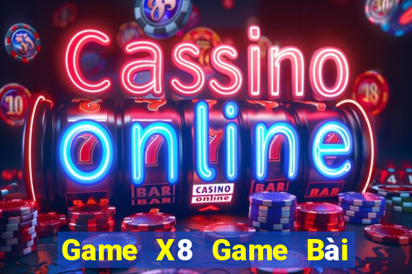 Game X8 Game Bài Poker Đổi Thưởng