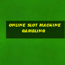 online slot machine gambling