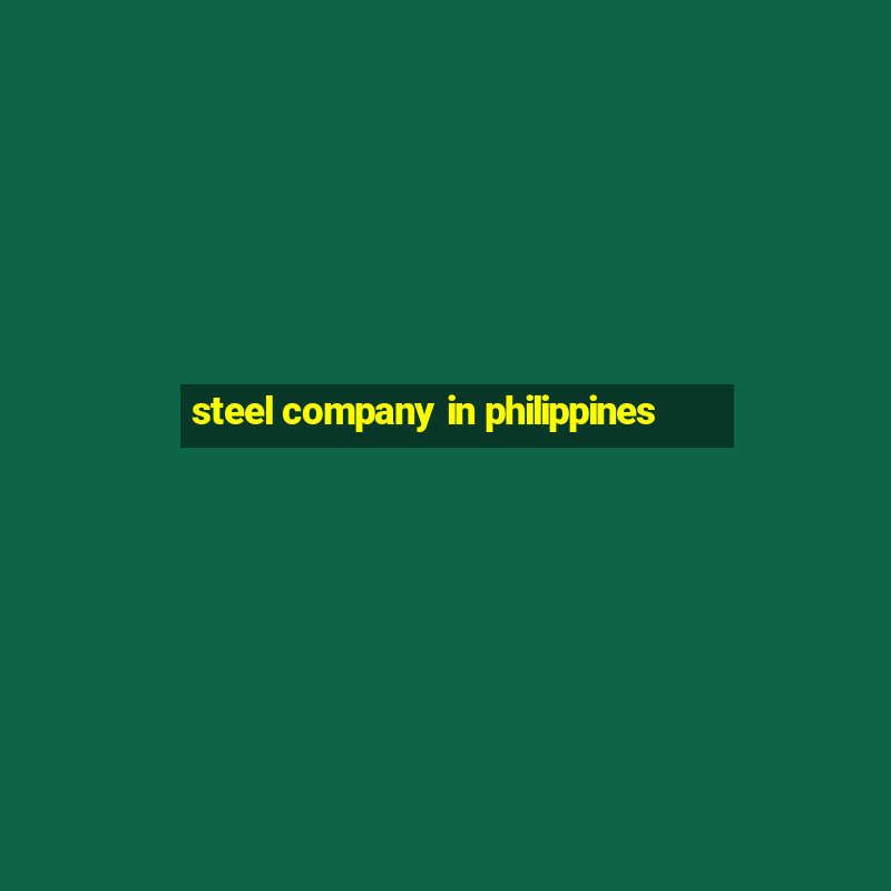 steel company in philippines