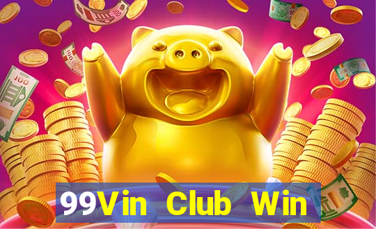 99Vin Club Win Game Bài