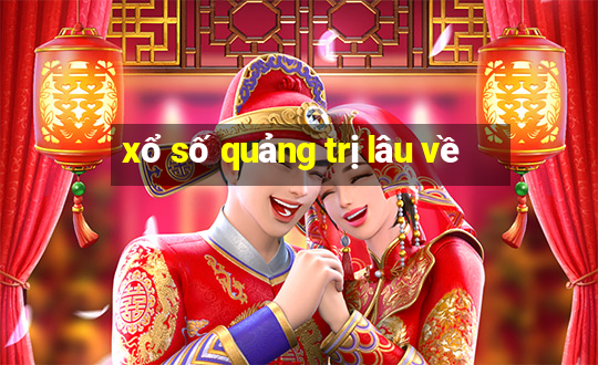 xổ số quảng trị lâu về