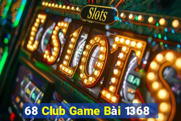 68 Club Game Bài 1368