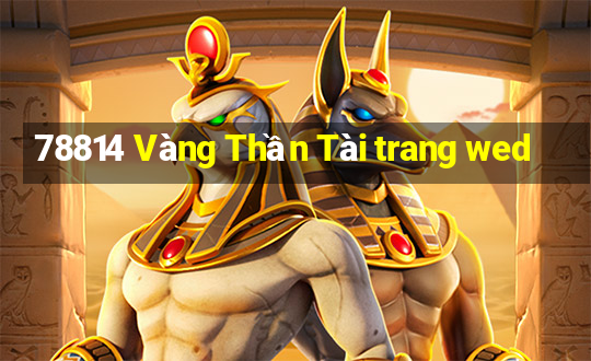 78814 Vàng Thần Tài trang wed