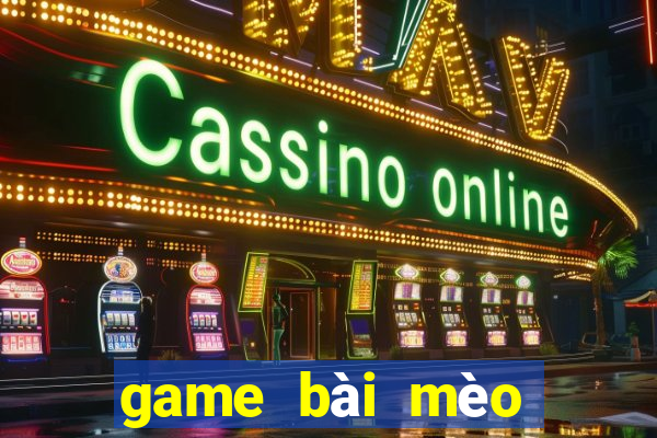 game bài mèo nổ online