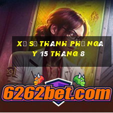 xổ số thành phố ngày 15 tháng 8