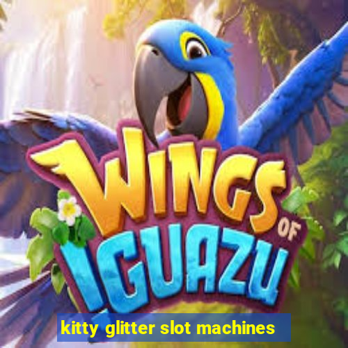 kitty glitter slot machines