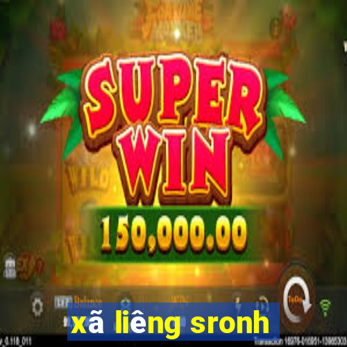 xã liêng sronh