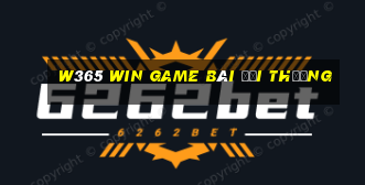 W365 Win Game Bài Đổi Thưởng