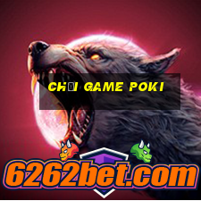 chơi game poki