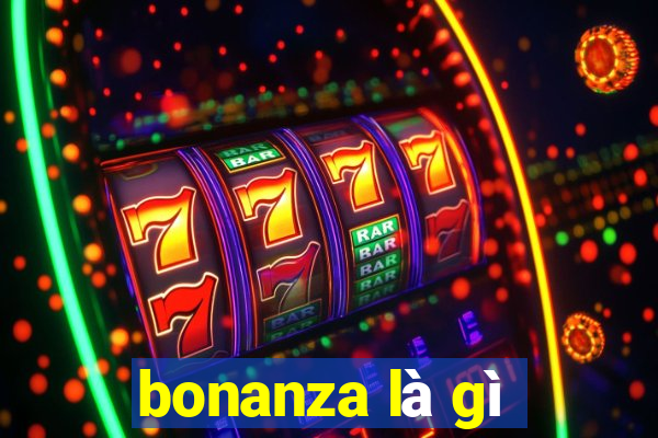 bonanza là gì