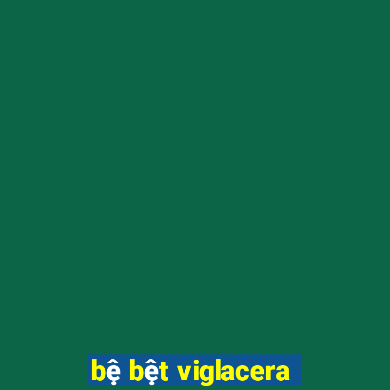 bệ bệt viglacera